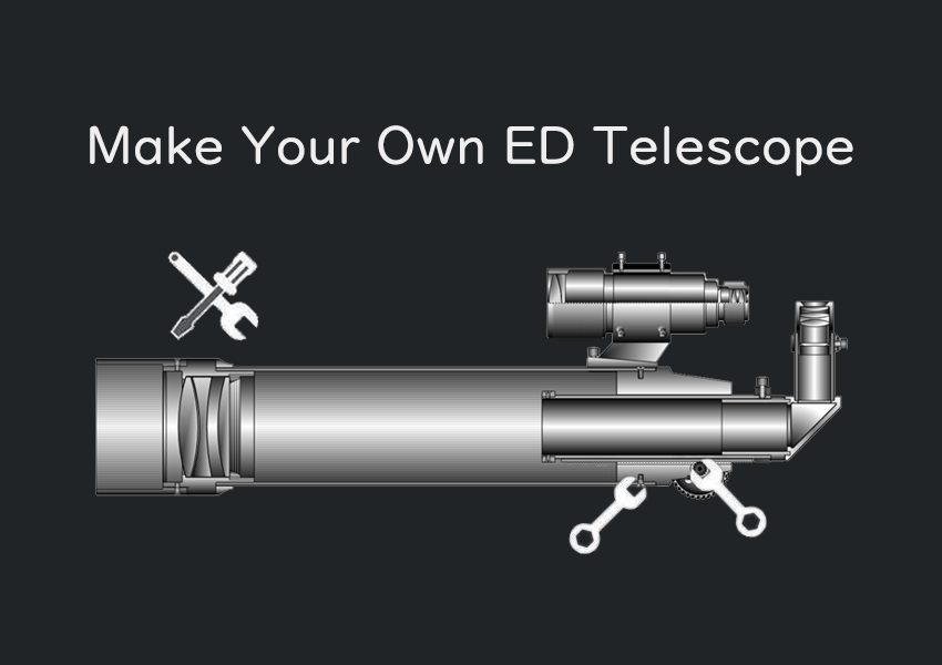 Make Your Own ED Refractor Telescope